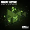 Remove the Time - Single album lyrics, reviews, download