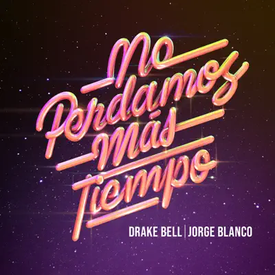 No Perdamos Más Tiempo - Single - Drake Bell