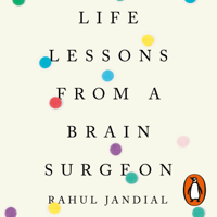 Dr Rahul Jandial - Life Lessons from a Brain Surgeon artwork