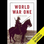 World War One: A Short History (Unabridged) - Norman Stone