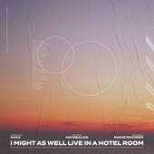 I Might As Well Live In a Hotel Room (feat. maybealice) artwork