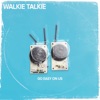 Walkie Talkie - Sister Walkie