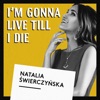 Natalia Świerczyńska - I'm Gonna Live Till I Die (Live)