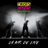 Trois Cafés Gourmands - À nos souvenirs (Live)