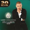 Larry Hernandez - Capaz De Todo