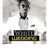 White Wedding (feat. Efya) - Single album lyrics, reviews, download