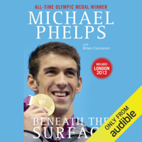 Michael Phelps & Brian Cazeneuve - Beneath the Surface: My Story (Unabridged) artwork