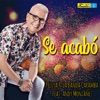 Se Acabó (feat. Andy Monatñez) - Single