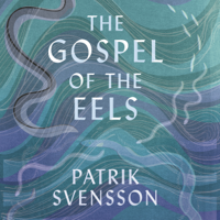 Patrik Svensson - The Gospel of the Eels artwork