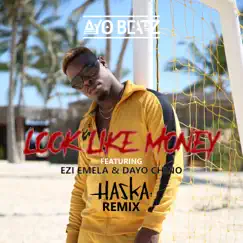 Look Like Money (Haska Remix) - Single by Ayo Beatz album reviews, ratings, credits