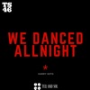 We Danced All Night - Single