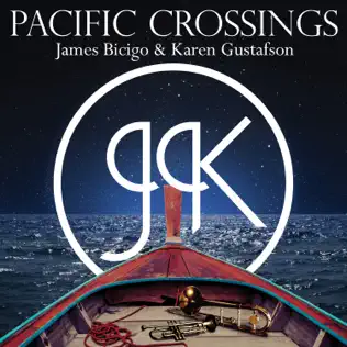 last ned album James Bicigo & Karen Gustafson - Pacific Crossings
