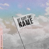 We Have the Name artwork