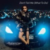 Don't Tell Me (What to Do) - Single