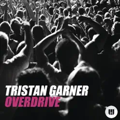 Overdrive - EP - Tristan Garner Overdrive - EP - Tristan Garner