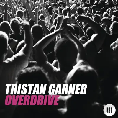 Overdrive - EP - Tristan Garner