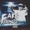 Fake Friendz (feat. Big Oso Loc & Maniac OE) - Chary Locz lyrics
