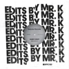 Edits by Mr. K - Single, 2019