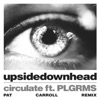 circulate (ft. PLGRMS) [Pat Carroll Remix] - Single