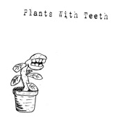 Plants With Teeth - Dancing With Ghosts