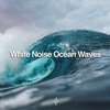 White Noise Ocean Waves - Sounds for Deep Sleep and Relaxation