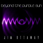 Jim Ottaway - Birth of a Violet Quasar