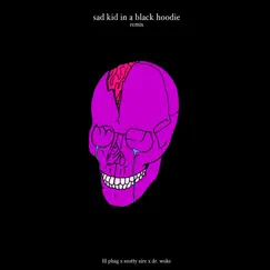 Sad Kid In a Black Hoodie (Remix) Song Lyrics