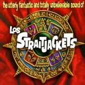 The Utterly Fantastic and Totally Unbelievable Sound of Los Straitjackets artwork