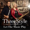 Threestyle - Let the Music Play
