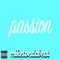 Passion - Miketondabeat lyrics