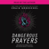 Craig Groeschel - Dangerous Prayers