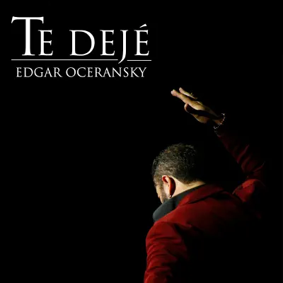 Te Dejé - Single - Edgar Oceransky