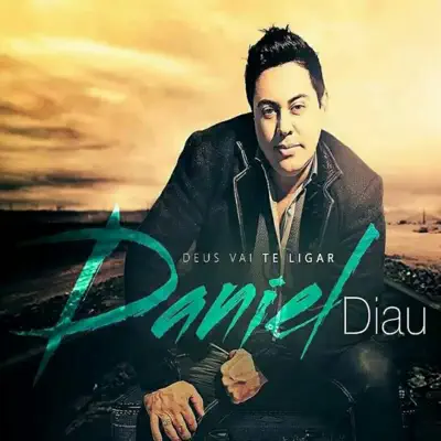 Deus Vai Te Ligar - Single - Daniel Diau