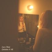 Lucy Rose - Question It All