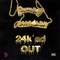 24k' Ed Out (feat. 24kgoldn) - Paypa Boy lyrics