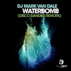 DJ Mark Van Dale - Waterbomb (Extended)