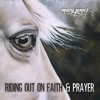 Riding out on Faith and Prayer - Single