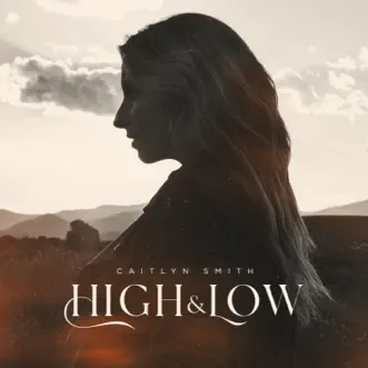 High & Low by Caitlyn Smith album reviews, ratings, credits