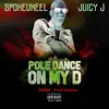 Poll Dance On My D (Remix Fast Version) [feat. Juicy J] - Single album lyrics, reviews, download