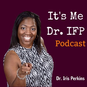 It’s Me Dr. IFP | Episode 10