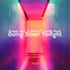 Goin Down Tonight (feat. Yung Most) - Single album lyrics, reviews, download