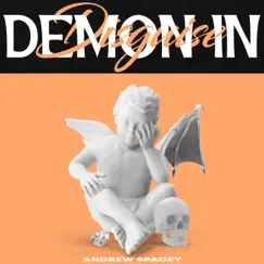 Demon in Disguise - Single by Andrew Spacey album reviews, ratings, credits