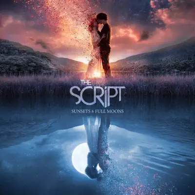 Sunsets & Full Moons - The Script