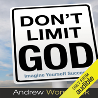Andrew Wommack - Don't Limit God (Unabridged) artwork