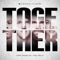 Album TOGETHER - for KING & COUNTRY, Tori Kelly & Kirk Franklin
