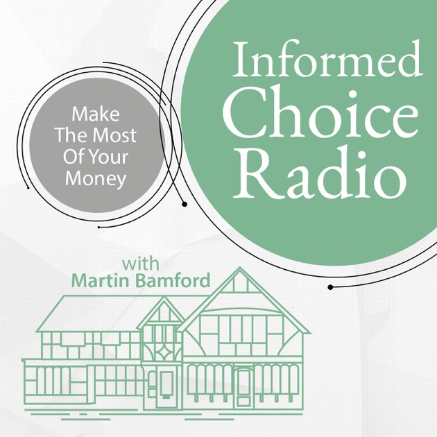 Informed Choice Radio Personal Finance Podcast De Martin Bamford En - informed choice radio persona!   l finance podcast de martin bamford en apple podcasts