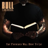 Bull y Los Búfalos - The Preacher Will Have to Lie