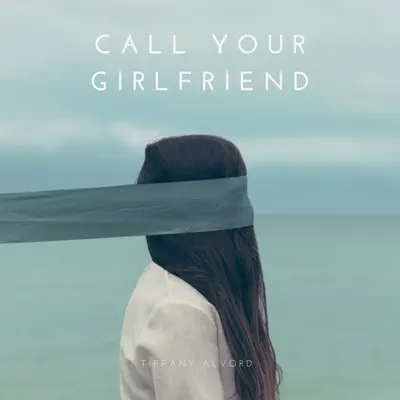 Call Your Girlfriend (Acoustic) - Single - Tiffany Alvord