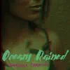 Oceans Rained - Single album lyrics, reviews, download