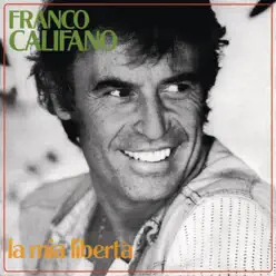La mia libertà - Franco Califano